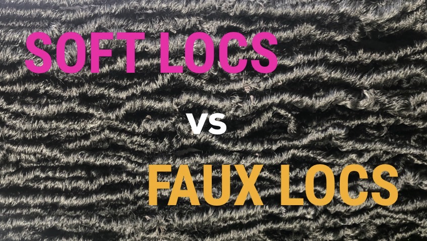Soft Locs vs Faux Locs : Differences, Pros & Cons